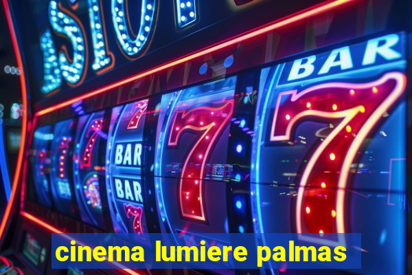 cinema lumiere palmas