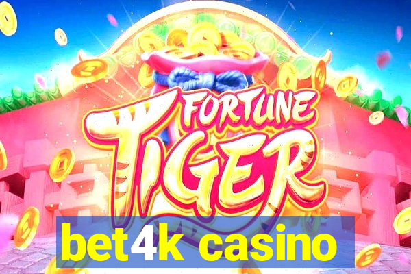 bet4k casino