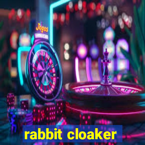 rabbit cloaker