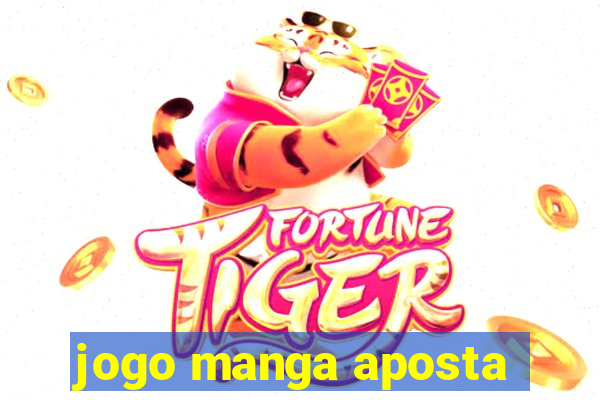 jogo manga aposta