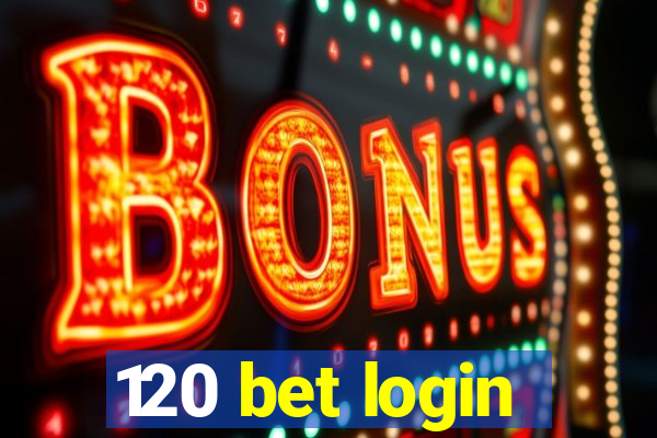 120 bet login