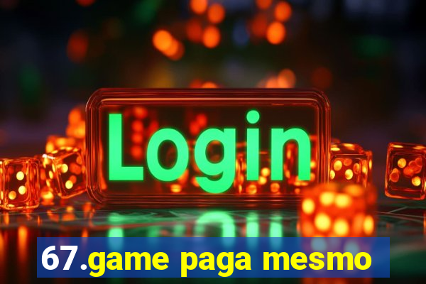 67.game paga mesmo