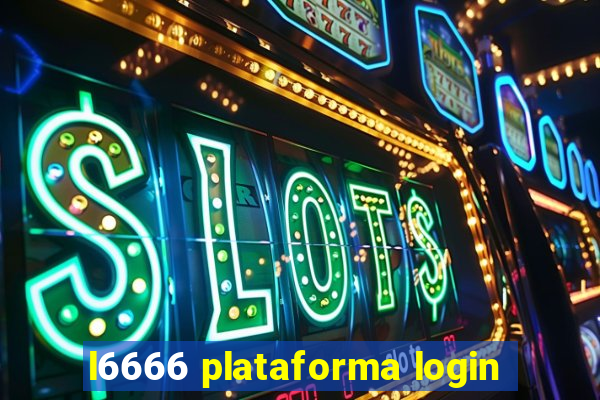 l6666 plataforma login