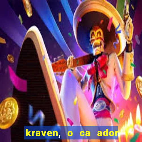 kraven, o ca ador filme completo dublado download