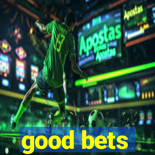 good bets