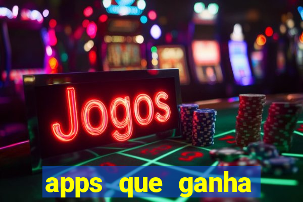 apps que ganha dinheiro jogando