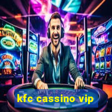 kfc cassino vip