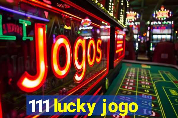 111 lucky jogo