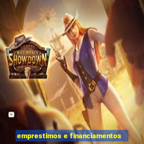 emprestimos e financiamentos