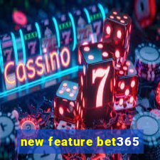 new feature bet365