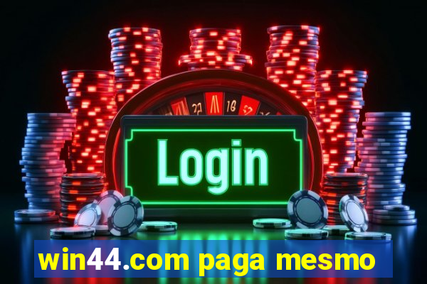 win44.com paga mesmo