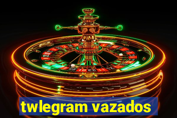 twlegram vazados