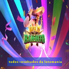 todos resultados da lotomania