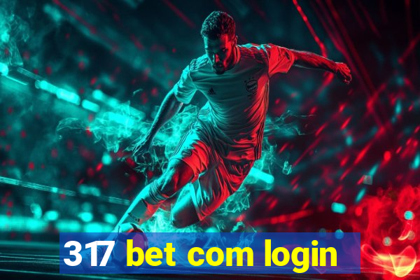 317 bet com login