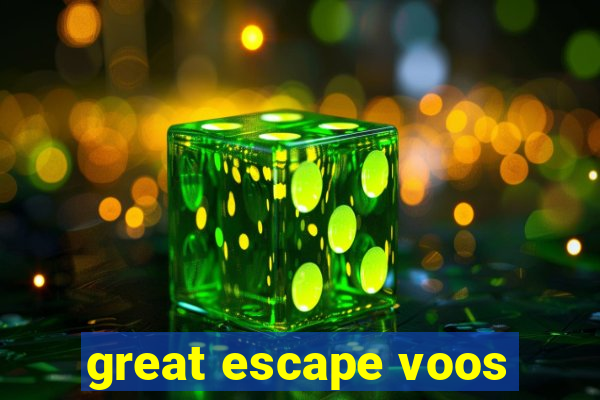 great escape voos