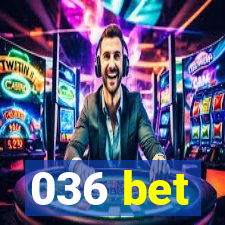 036 bet