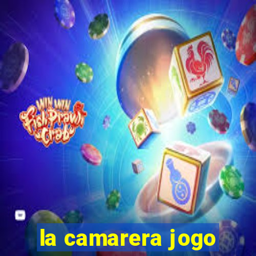 la camarera jogo