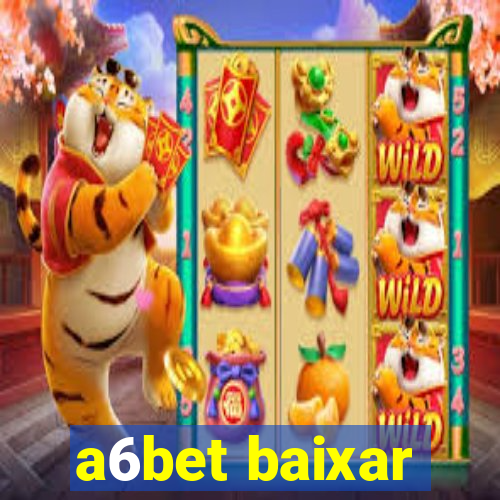 a6bet baixar