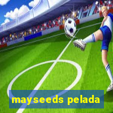 mayseeds pelada