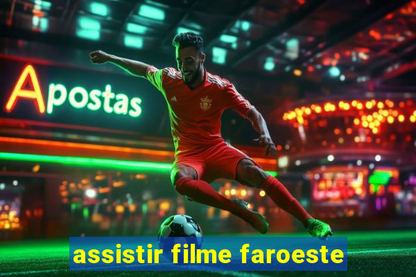 assistir filme faroeste