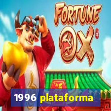 1996 plataforma