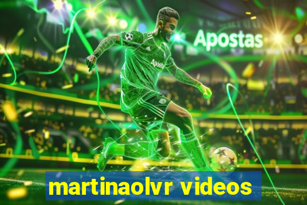 martinaolvr videos