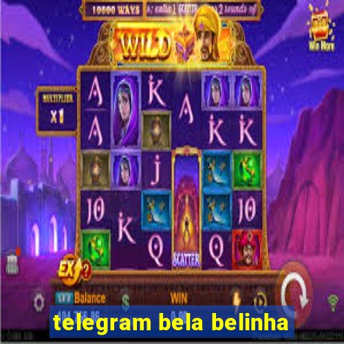 telegram bela belinha