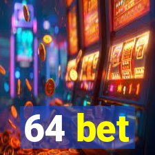 64 bet