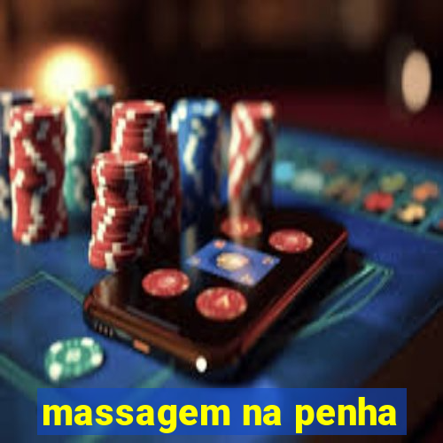 massagem na penha