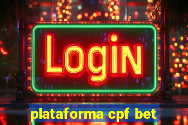 plataforma cpf bet