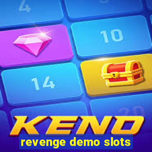 revenge demo slots