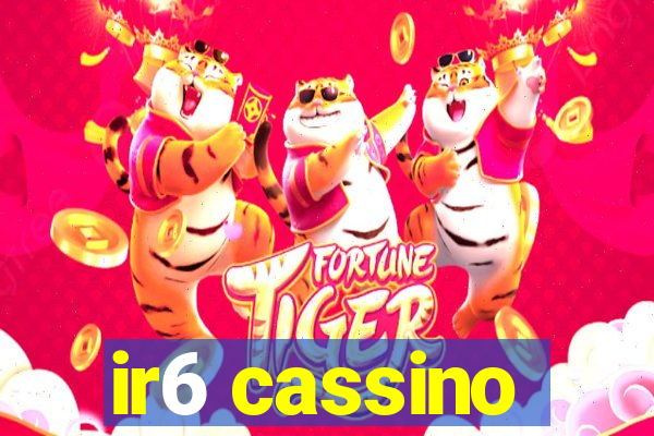 ir6 cassino