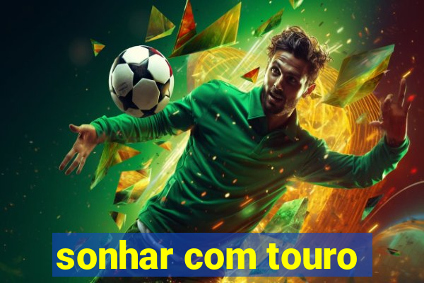 sonhar com touro