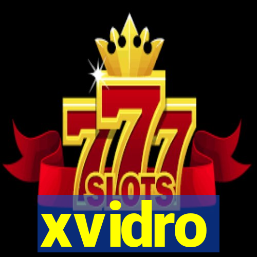 xvidro