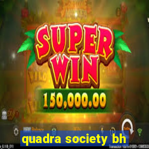 quadra society bh