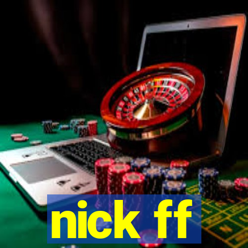 nick ff