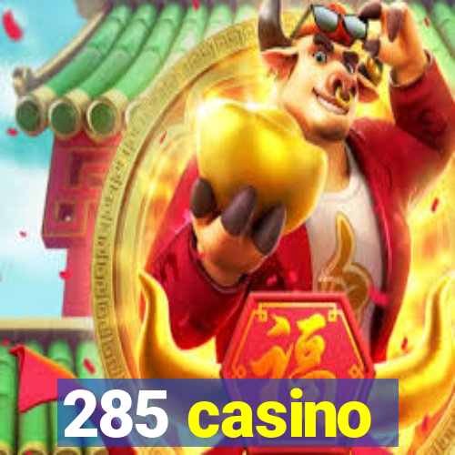 285 casino