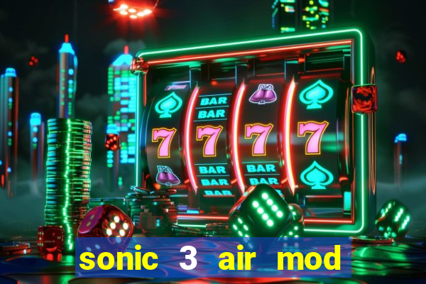 sonic 3 air mod extra slot shadow