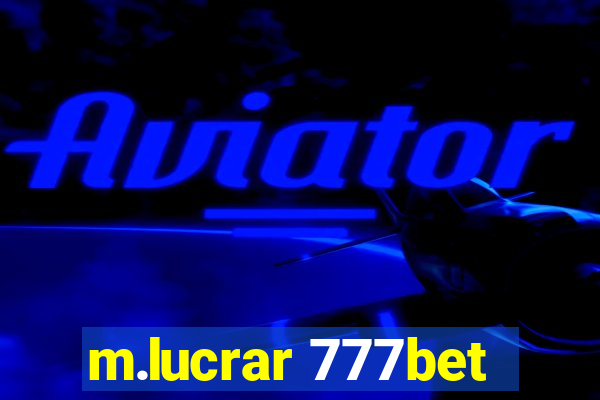 m.lucrar 777bet