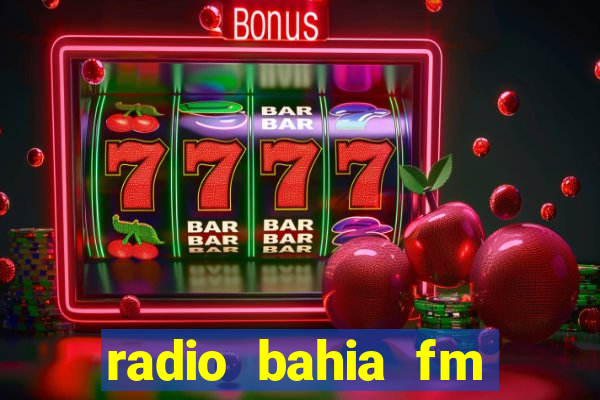 radio bahia fm 88.7 ao vivo ouvir