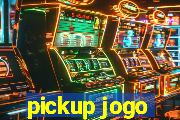 pickup jogo