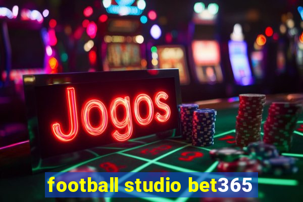 football studio bet365