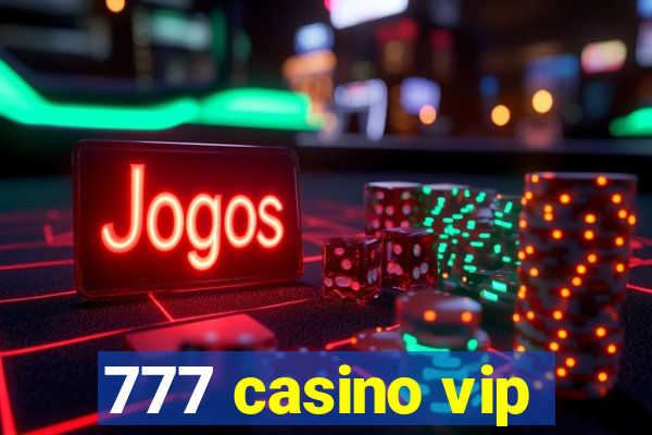 777 casino vip