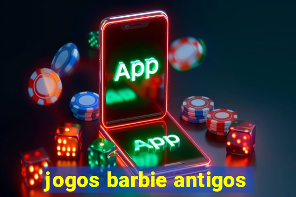 jogos barbie antigos