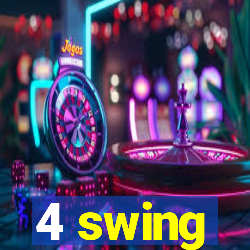 4 swing