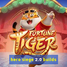 hero siege 2.0 builds