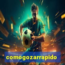 comogozarrapido