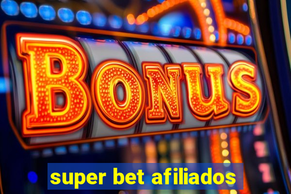 super bet afiliados