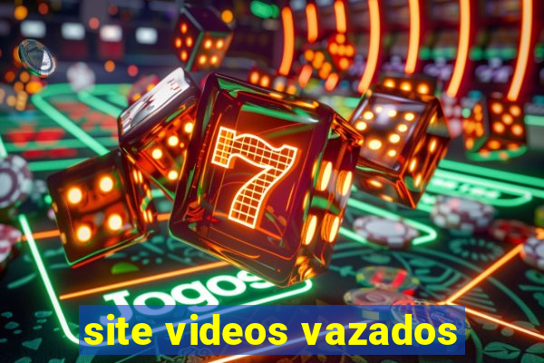 site videos vazados