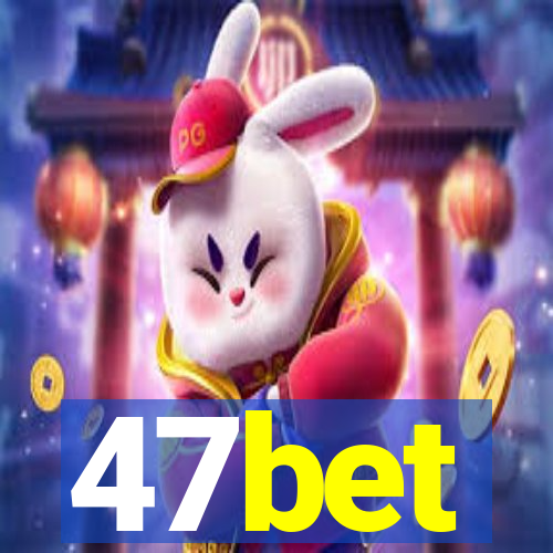 47bet